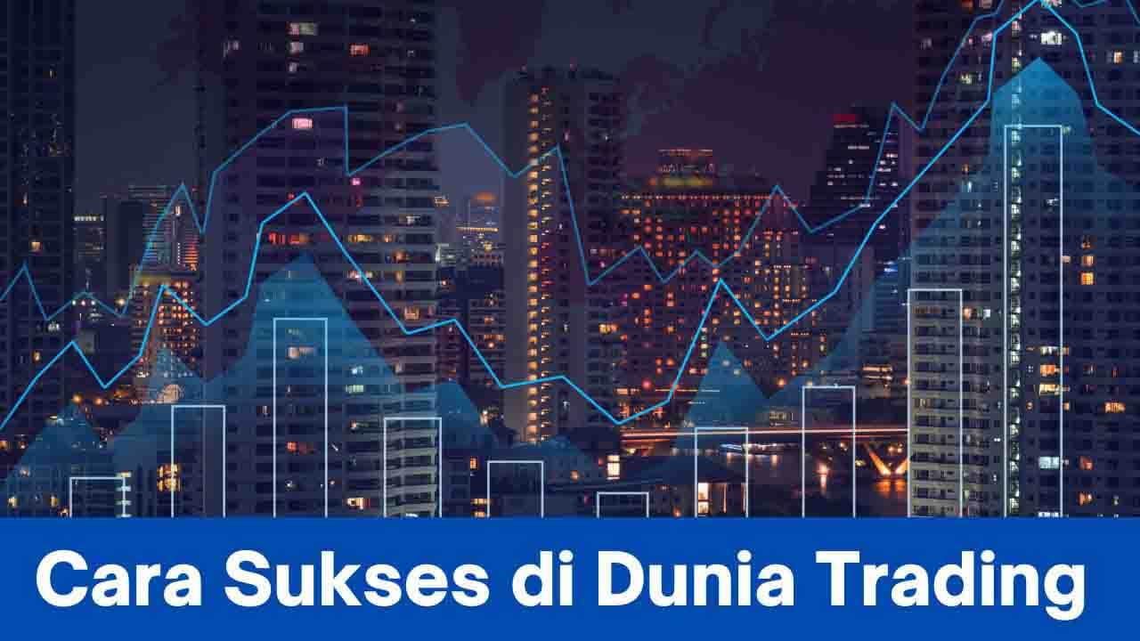 Review dan pengalaman trader sukses di Indonesia