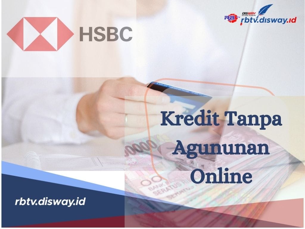 Hsbc kartu kredit platinum dan berdasarkan jenis biaya visa transaksi Persyaratan kredit HP tanpa DP di cabang HSBC Indonesia terdekat