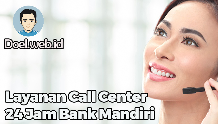 Cara menghubungi call center mandiri untuk kartu kredit